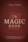 The Magic Book: The Complete Beginners Guide to Anytime, Anywhere Close-Up Magic By Harry Lorayne Cover Image