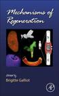 Mechanisms of Regeneration: Volume 108 (Current Topics in Developmental Biology #108) Cover Image