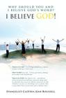 Why Should You And I Believe God's Word?: I Believe God! By Evangelist Clothia Jean Roussell Cover Image