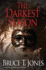 The Darkest Season By Bruce T. Jones Cover Image