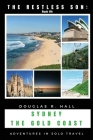 The Restless Son: Sydney / The Gold Coast: Adventures in Solo Travel By Douglas R. Hall Cover Image
