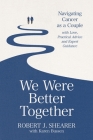 We Were Better Together: Navigating Cancer as a Couple with Love, Practical Advice and Expert Guidance Cover Image