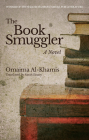 The Book Smuggler By Omaima Al-Khamis, Sarah Enany (Translator) Cover Image