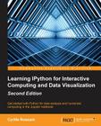 Learning IPython for Interactive Computing and Data Visualization - Second Edition By Cyrille Rossant Cover Image