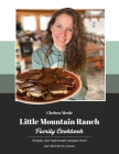 Little Mountain Ranch Family Cookbook By Chelsea Nicole Cover Image
