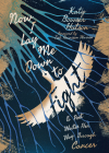 Now I Lay Me Down to Fight: A Poet Writes Her Way Through Cancer By Katy Bowser Hutson, Jodi Hays (Illustrator), Tish Harrison Warren (Foreword by) Cover Image