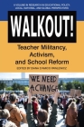 Walkout!: Teacher Militancy, Activism, and School Reform By Diana D'Amico Pawlewicz (Editor) Cover Image