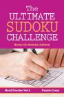 The Ultimate Soduku Challenge (Hard Puzzles) Vol 3: Books On Sudoku Edition By Puzzle Crazy Cover Image