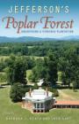 Jefferson's Poplar Forest: Unearthing a Virginia Plantation By Barbara J. Heath (Editor), Jack Gary (Editor) Cover Image