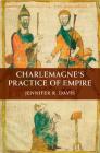 Charlemagne's Practice of Empire Cover Image