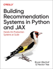 Building Recommendation Systems in Python and Jax: Hands-On Production Systems at Scale Cover Image