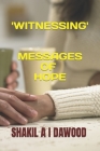 'Witnessing': Messages of Hope By Shakil a. I. Dawood Cover Image