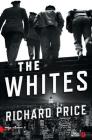 The Whites By Richard Price, Jacques Martinache (Translator) Cover Image