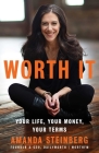 Worth It: Your Life, Your Money, Your Terms By Amanda Steinberg Cover Image