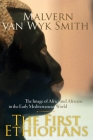The First Ethiopians: The Image of Africa and Africans in the Early Mediterranean World By Malvern van Wyk Smith Cover Image