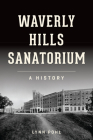 Waverly Hills Sanatorium: A History (Landmarks) Cover Image