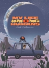 My Life Among Humans By Jed McGowan Cover Image