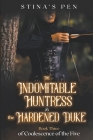 The Indomitable Huntress & the Hardened Duke By Stina's Pen Cover Image