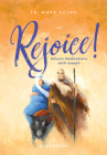 Rejoice: Advent Meditations with St. Joseph Journal By Fr Mark Toups Cover Image