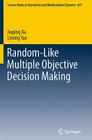 Random-Like Multiple Objective Decision Making (Lecture Notes in Economic and Mathematical Systems #647) Cover Image