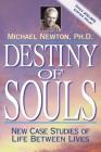 Destiny of Souls: New Case Studies of Life Between Lives By Michael Newton Cover Image