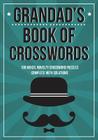 Grandad's Book Of Crosswords: 100 novelty crossword puzzles By Clarity Media Cover Image