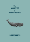The Manifesto of Herman Melville By Barry Sanders Cover Image