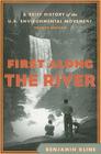 First Along the River: A Brief History of the U.S. Environmental Movement, Fourth Edition Cover Image