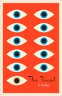 The Trial: A New Translation Based on the Restored Text (The Schocken Kafka Library) By Franz Kafka Cover Image