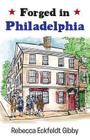 Forged in Philadelphia Cover Image