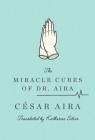 The Miracle Cures of Dr. Aira Cover Image