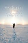 Awakening in the Northwest Territories: One man's search for fulfilment By Alastair Henry Cover Image
