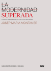 La modernidad superada: Ensayos sobre arquitectura contemporánea By Josep maria Montaner Cover Image