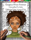 Gorgeous African American Coloring Book for Adults: Celebrating Modern Women of Color By Nova Dawn Creations Cover Image