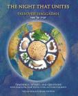 The Night That Unites Passover Haggadah: Teachings, Stories, and Questions from Rabbi Kook, Rabbi Soloveitchik, and Rabbi Carlebach By Aaron Goldscheider Cover Image