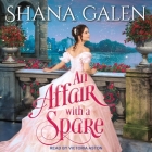 An Affair with a Spare Lib/E By Shana Galen, Victoria Aston (Read by) Cover Image