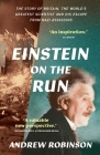 Einstein on the Run: How Britain Saved the World's Greatest Scientist Cover Image
