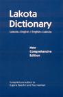 Lakota Dictionary: Lakota-English / English-Lakota, New Comprehensive Edition By Eugene Buechel (Editor), Paul Manhart, S.J. (Editor) Cover Image