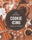 365 Cookie Icing Recipes: I Love Cookie Icing Cookbook! Cover Image