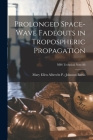 Prolonged Space-wave Fadeouts in Tropospheric Propagation; NBS Technical Note 88 By Albrecht P. Johnson Mary El Barsis (Created by) Cover Image