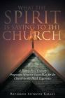 What The Spirit is Saying to the Church By Reverend Anthony Kelley Cover Image