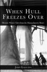 When Hull Freezes Over: Historic Winter Tales from the Massachusetts Shore (American Chronicles) Cover Image