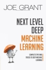 Next Level Deep Machine Learning: Complete Tips and Tricks to Deep Machine Learning Cover Image