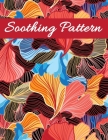 Soothing Pattern: Adult Coloring Book for Stress Relief and Relaxation By Rongh Studio Cover Image