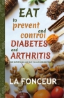 Eat to Prevent and Control Diabetes and Arthritis (Full Color Print) By La Fonceur Cover Image