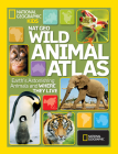 Nat Geo Wild Animal Atlas: Earth's Astonishing Animals and Where They Live Cover Image