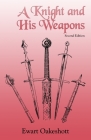 A Knight and His Weapons By Ewart Oakeshott Cover Image