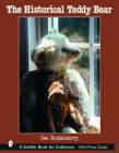 The Historical Teddy Bear (Schiffer Book for Collectors) By Dee Hockenberry Cover Image