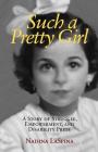 Such a Pretty Girl: A Story of Struggle, Empowerment, and Disability Pride Cover Image