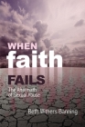 When Faith Fails: The Aftermath of Sexual Abuse By Beth Withers Banning Cover Image